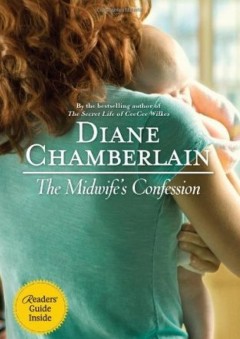 the midwife's confession -  Diane Chamberlain 
