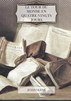 Le Tour du Monde en Quatre-Vingts Jours (French Edition)