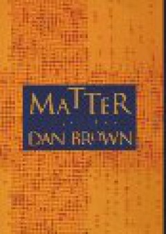 Matter - Dan Brown