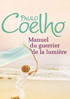 Manuel Du Guerrier De LA Lumiere (French Edition) - Paulo Coelho