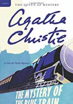 The Mystery of the Blue Train: A Hercule Poirot Mystery (Hercule Poirot Mysteries) - Agatha Christie