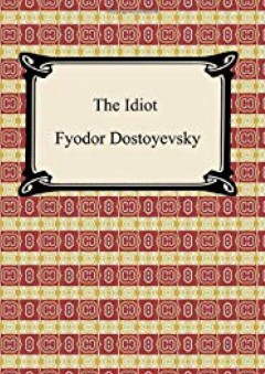 The Idiot - فيودور دوستويفسكي (Fyodor Dostoyevsky)