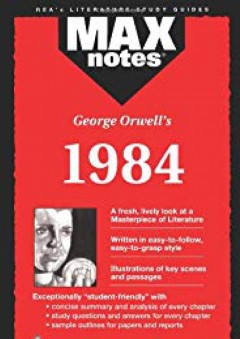 George Orwell's 1984 (Max Notes) - George Orwell