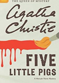 Five Little Pigs: A Hercule Poirot Mystery (Hercule Poirot Mysteries) - Agatha Christie