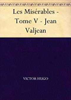 Les Misérables - Tome V - Jean Valjean (French Edition) - فيكتور هوجو (Victor Hugo)