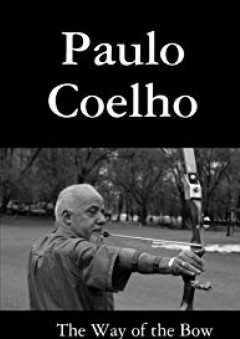 The Way of the Bow - Paulo Coelho