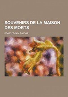 Souvenirs de La Maison Des Morts (French Edition) - فيودور دوستويفسكي (Fyodor Dostoyevsky)