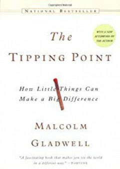 The Tipping Point: How Little Things Can Make a Big Difference - Malcolm Gladwell