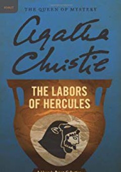 The Labors of Hercules: A Hercule Poirot Collection (Hercule Poirot Mysteries) - Agatha Christie