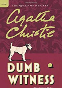 Dumb Witness: A Hercule Poirot Mystery (Hercule Poirot Mysteries) - Agatha Christie