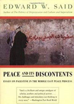 Peace And Its Discontents: Essays on Palestine in the Middle East Peace Process - Edward W. Said