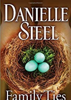 Family Ties: A Novel - Danielle Steel