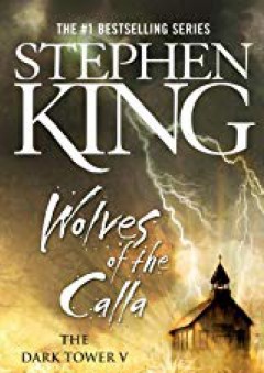 Wolves of the Calla (The Dark Tower, Book 5) - Stephen King