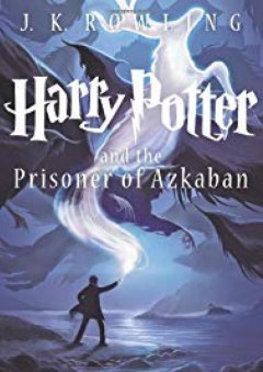 Harry Potter and the Prisoner of Azkaban (Book 3) - J. K. Rowling