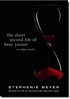 The Short Second Life of Bree Tanner: An Eclipse Novella (The Twilight Saga) - Stephenie Meyer