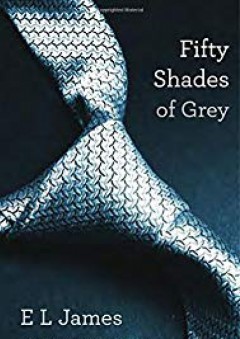 Fifty Shades of Grey: Book One of the Fifty Shades Trilogy (Fifty Shades of Grey Series) - E L James