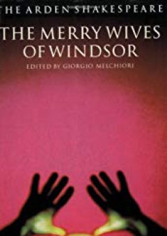 The Merry Wives of Windsor (Arden Shakespeare: Third Series)