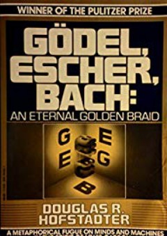 Godel, Escher, Bach: An Eternal Golden Braid - Douglas R. Hofstadter