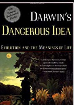 DARWIN'S DANGEROUS IDEA: EVOLUTION AND THE MEANINGS OF LIFE - Daniel C. Dennett