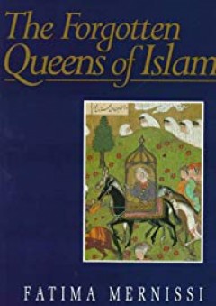 Forgotten Queens Of Islam - Fatima Mernissi