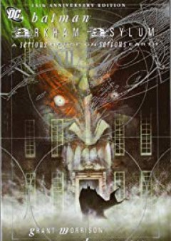 Batman: Arkham Asylum - A Serious House on Serious Earth, 15th Anniversary Edition - Grant Morrison