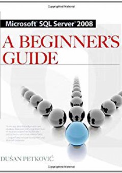 Microsoft SQL Server 2008: A Beginner's Guide - Dušan Petkovic