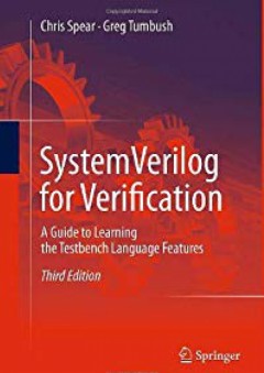 SystemVerilog for Verification: A Guide to Learning the Testbench Language Features - Chris Spear