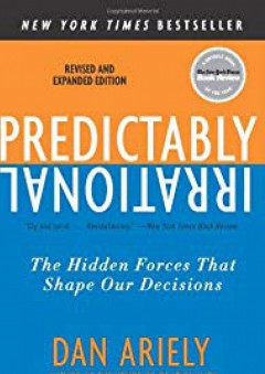Predictably Irrational, Revised and Expanded Edition: The Hidden Forces That Shape Our Decisions - Dan Ariely