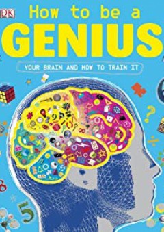 How to Be a Genius - DK Publishing