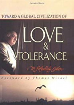 Toward a Global Civilization of Love and Tolerance - Fethullah Gulen