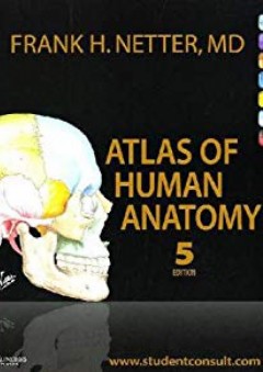 Atlas of Human Anatomy: with Student Consult Access, 5e (Netter Basic Science) - Frank H. Netter MD