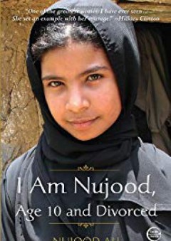 I Am Nujood, Age 10 and Divorced - Delphine Minoui