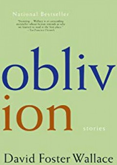 Oblivion: Stories - David Foster Wallace