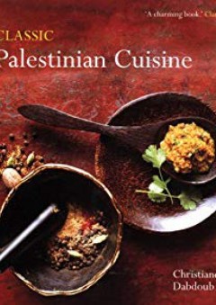 Classic Palestinian Cuisine - Christiane Dabdoub Nasser