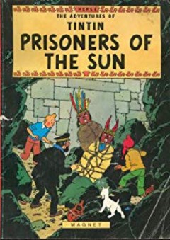 Prisoners of the Sun (The Adventures of Tintin) - Herge