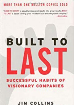 Built to Last: Successful Habits of Visionary Companies - Jerry I. Porras