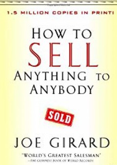 How to Sell Anything to Anybody - Joe Girard