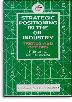 الأوضاع الاستراتيجية في صناعة النفط: الاتجاهات والخيارات - بول ستيفنز