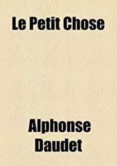 Le Petit Chose (French Edition) - Alphonse Daudet