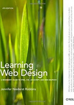 Learning Web Design: A Beginner's Guide to HTML, CSS, JavaScript, and Web Graphics - Jennifer Niederst Robbins