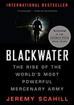 Blackwater: The Rise of the World's Most Powerful Mercenary Army [Revised and Updated] - Jeremy Scahill