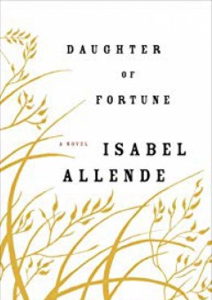 Daughter of Fortune: A Novel (P.S.) - Isabel Allende
