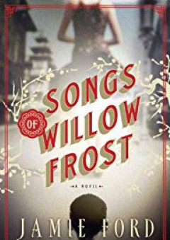 Songs of Willow Frost: A Novel - Jamie Ford