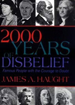 2000 Years of Disbelief: Famous People With the Courage to Doubt - James A. Haught