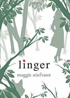 Linger (Wolves of Mercy Falls, Book 2) - Maggie Stiefvater