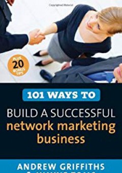 101 Ways to Build a Successful Network Marketing Business (101 Ways series) - Andrew Griffiths