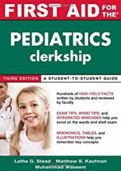 First Aid for the Pediatrics Clerkship, Third Edition (First Aid Series) - Latha Stead