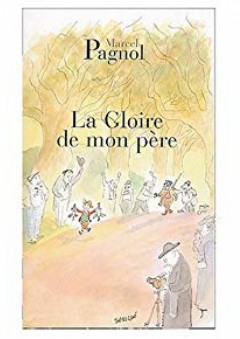 LA Gloire De Mon Pere - Marcel Pagnol