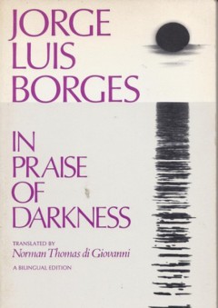 In Praise of Darkness - Jorge Luis Borges