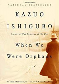 When We Were Orphans: A Novel - Kazuo Ishiguro